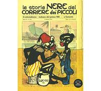 Le storie nere del Corriere dei Piccoli. Il colonialismo italiano del primo 900, a fumetti. Ediz. a colori