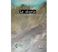 Le storie non invecchiano