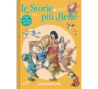 Le storie più belle. Ediz. a colori