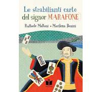 Le strabilianti carte del signor Marafone. Ediz. illustrata
