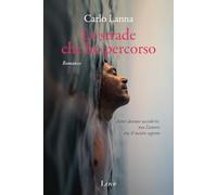 LE STRADE CHE HO PERCORSO - LANNA CARLO - LOVE EDIZIONI