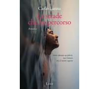 Le strade che ho percorso [Paperback] [Apr 24, 2024] Lanna, Carlo