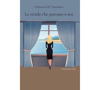 Le strade che portano a noi