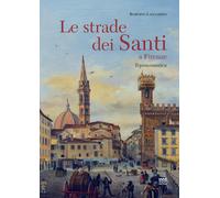 Libri Roberto Lasciarrea / Roma Anna L. - Le Strade Dei Santi A Firenze. Storie,