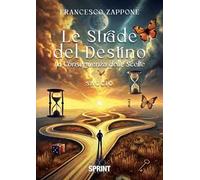 Le strade del destino. La conseguenza delle scelte
