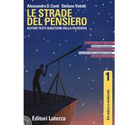 Le strade del pensiero. Autori, testi, questioni della filosofia. Per le S...