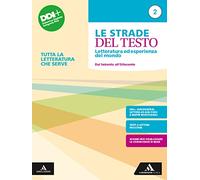 Le strade del testo. Letteratura ed esperienza del mondo. Tutta la letteratura che serve. Per le Scuole superiori. Con e-book. Con espansione online. Dal Seicento all'Ottocento (Vol. 2)