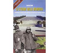 Le strade della memoria. Guida 1918-2008 - Fabi Lucio