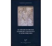 Le strade di Ercole: itinerari umanistici e altri percorsi. Seminario internazionale per i centenari di Coluccio Salutati e Lorenzo Valla (Bergamo 25-26 ottobre 2007)