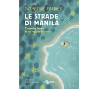 Le strade di Manila. Cronache lunari di un ragazzo bizzarro - Fradier Catherine