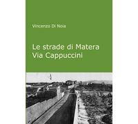 Le strade di Matera: Via Cappuccini