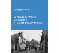 Le strade di Matera: via Ridola e il Palazzo della Provincia