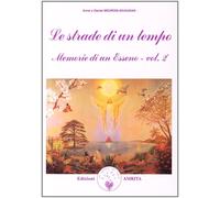 Le strade di un tempo. Memorie di un Esseno - vol. 2° [Paperback] [Jul 01, 1999]