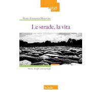 Le strade, la vita. Storie, luoghi, antropologie