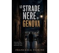 Le strade nere di Genova: Thriller