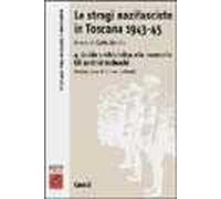 Le stragi nazifasciste in Toscana 1943-1945