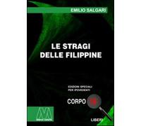 Le stragi nelle Filippine. Ediz. per ipovedenti - Salgari Emilio