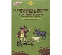 Le stramberie di Mingone e di altri stolti contadini scaltri. Fiabe popola...