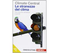Le stranezze del clima. Che cosa sta cambiando e perché. Con e-book