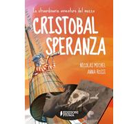 Le straordinarie avventure del mozzo Cristobal Speranza per mari e oceani, nell'era di animali fantastici, isole misteriose e brigantini