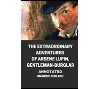 Le straordinarie avventure di Arsene Lupin, Gentleman-Burglar Annotated