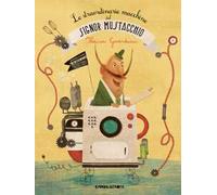 Le straordinarie macchine del signor Mustacchio. Ediz. illustrata