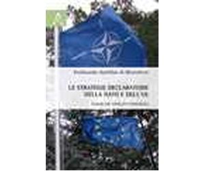 Le strategie declaratorie della NATO e dell'UE. Analisi dei concetti strategici