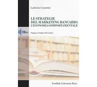 Le strategie del marketing bancario: l'economia comportamentale