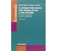 Le strategie delle imprese nello shipping di linea e nella portualità. Dinamiche competitive e forme di cooperazione