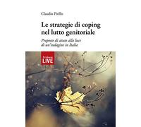Le strategie di coping nel lutto genitoriale. Proposte di aiuto alla luce di un’indagine in Italia, Le