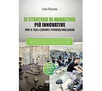 Le strategie di marketing più innovative per il tuo centro fitness/wellness