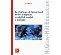 Le strategie di turnaround nell'era digitale: modelli di analisi e sviluppo