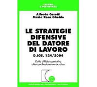 Le strategie difensive del datore di lavoro. Dalla diffida accertativa alla conciliazione monocratica