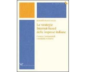 Le strategie Internet-based delle imprese italiane. Caratteri fondamentali e modalità evolutive