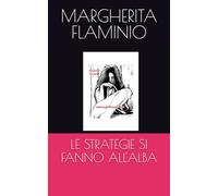 LE STRATEGIE SI FANNO ALL'ALBA