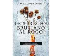 Le streghe bruciano al rogo: La seconda indagine della commissaria Bardi