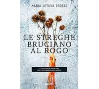 Le streghe bruciano al rogo. La seconda indagine della commissaria Bardi