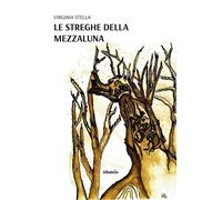 Le streghe della mezzaluna - Stella Virginia