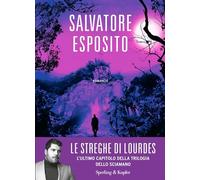 Libri Salvatore Esposito - Le Streghe Di Lourdes