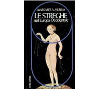 Libri Murray Margaret A. - Le Streghe Nell'europa Occidentale