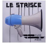 Le Strisce - Pazzi E Poeti