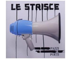 Le Strisce - Pazzi E Poeti
