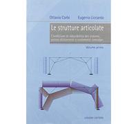Le strutture articolate. Condizioni di riducibilità dei sistemi, azioni distorcenti e cedimenti vincolari (Vol. 1)