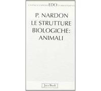 Le strutture biologiche: animali