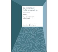 Le strutture del testo scritto. Teoria e esercizi - Ferrari Angela, Lala L...