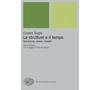 Libri Cesare Segre - Le Strutture E Il Tempo