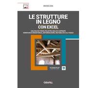 Le strutture in legno con Excel. Calcolo di travi, pilastri, solai e capriate e verifiche di resistenza, deformazione, instabilità e al fuoco. Con Contenuto digitale (fornito elettronicamente)