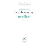 Le subconscient malbar: Tome 4 Collection Subrun