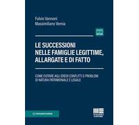 Le successioni nelle famiglie legittime, allargate e di fatto. Con Contenuto digitale per accesso online