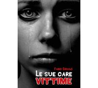 Le sue care vittime di Benedetto Sirugo (Youcanprint 2016)